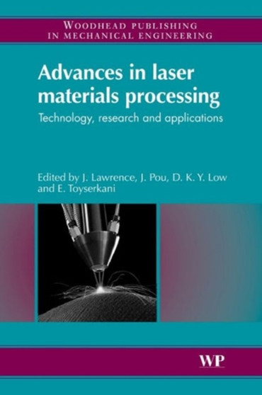Advances in Laser Materials Processing : Technology, Research and Application by Jonathan R. Lawrence - Hardback