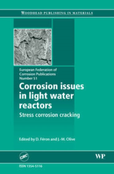 Corrosion Issues in Light Water Reactors : Stress Corrosion Cracking Volume 51 by D Feron - Hardback