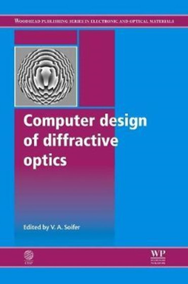 Computer Design of Diffractive Optics by V A Soifer - Hardback