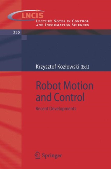 Robot Motion and Control : Recent Developments : 335 by Krzysztof R. Kozlowski - Paperback