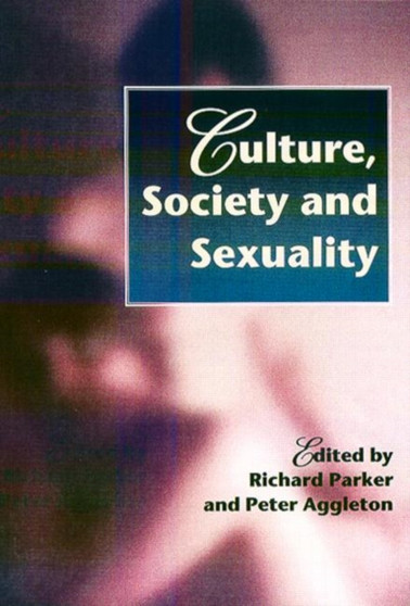 Culture, Society And Sexuality : A Reader by Peter Aggleton - Paperback