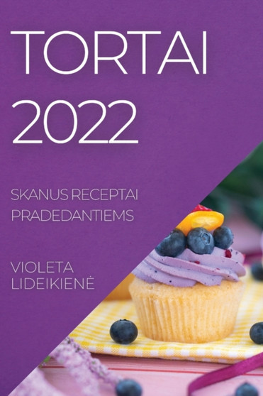 Tortai 2022 : Skanus Receptai Pradedantiems