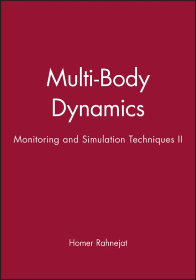 Multi-Body Dynamics : Monitoring and Simulation Techniques II by Homer Rahnejat - Hardback