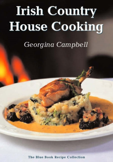 Irish Country House Cooking : The Blue Book Recipe Collection