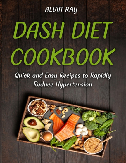 Dash Diet Cookbook by Alvin Ray - Paperback