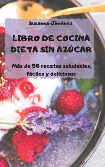 LIBRO DE COCINA DIETA SIN AZUCAR Mas de 50 recetas saludables, faciles y deliciosas by Susanna Jimenez - Hardback