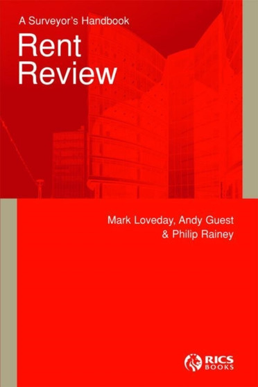 Rent Review: A Surveyor's Handbook : Arbitration and Third Party Determination by Mark Loveday - Paperback