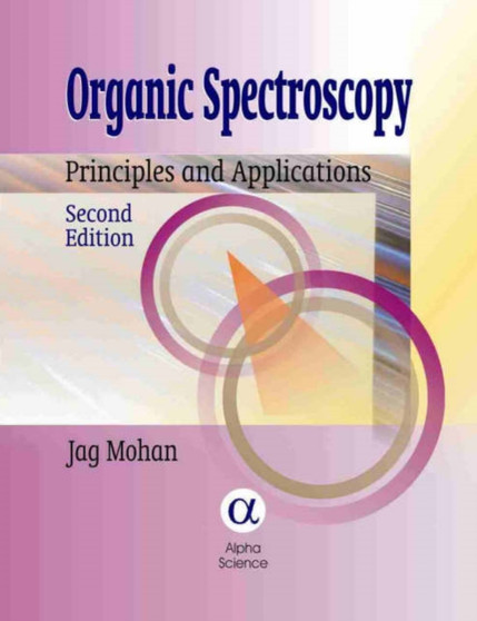 Organic Spectroscopy : Principles and Applications by Jag Mohan - Hardback