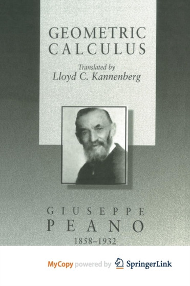 Geometric Calculus : According to the Ausdehnungslehre of H. Grassmann by Giuseppe Peano - Paperback