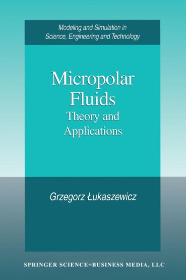 Micropolar Fluids : Theory and Applications by Grzegorz Lukaszewicz - Paperback