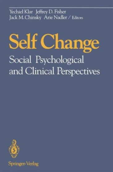 Self Change : Social Psychological and Clinical Perspectives by Yechiel Klar - Paperback