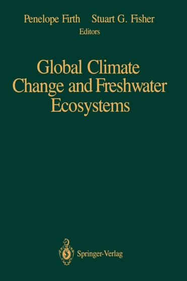 Global Climate Change and Freshwater Ecosystems by Penelope Firth - Paperback