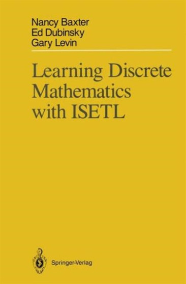 Learning Discrete Mathematics with ISETL by Nancy Baxter - Paperback