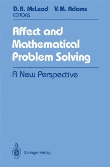Affect and Mathematical Problem Solving : A New Perspective by Douglas B. McLeod - Paperback