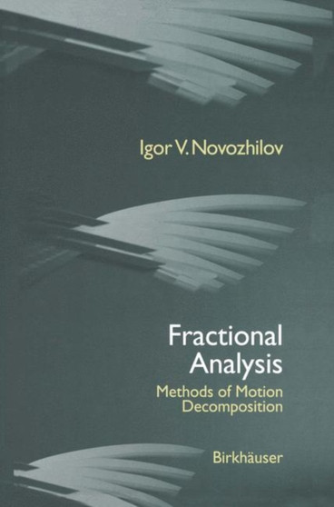 Fractional Analysis : Methods of Motion Decomposition by I.V. Novozhilov - Paperback