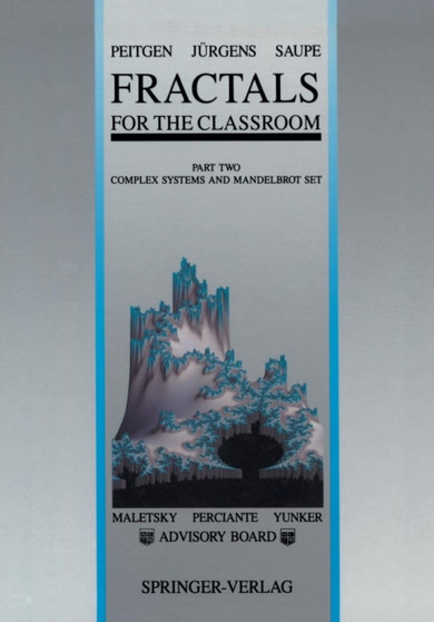 Fractals for the Classroom : Part Two: Complex Systems and Mandelbrot Set by Heinz-Otto Peitgen - Paperback