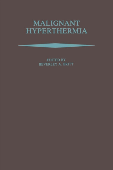 Malignant Hyperthermia by Beverley A. Britt - Paperback