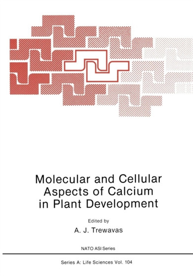 Molecular and Cellular Aspects of Calcium in Plant Development : 104 by A.J. Trewavas - Paperback