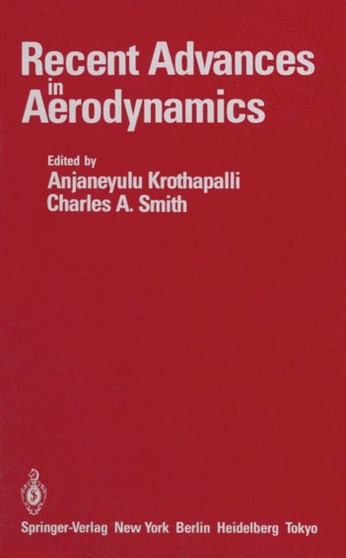 Recent Advances in Aerodynamics : Proceedings of an International Symposium held at Stanford University, August 22-26, 1983 by Anjaneyulu Krothapalli - Paperback