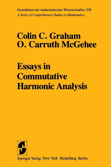 Essays in Commutative Harmonic Analysis : 238 by C.C. Graham - Paperback