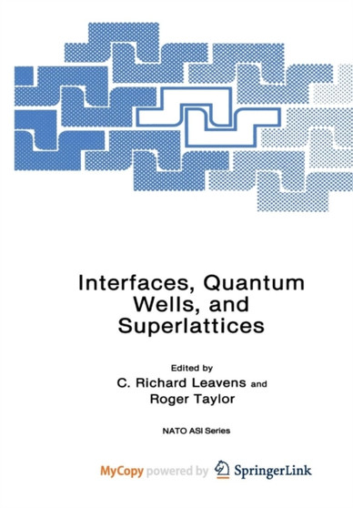 Interfaces, Quantum Wells, and Superlattices by Leavens C. Richard Leavens - Paperback
