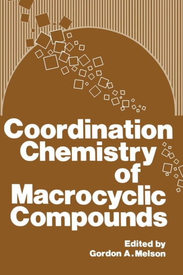 Coordination Chemistry of Macrocyclic Compounds by Gordon Melson - Paperback