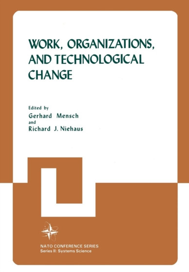 Work, Organizations, and Technological Change : 11 by Gerhard Mensch - Paperback