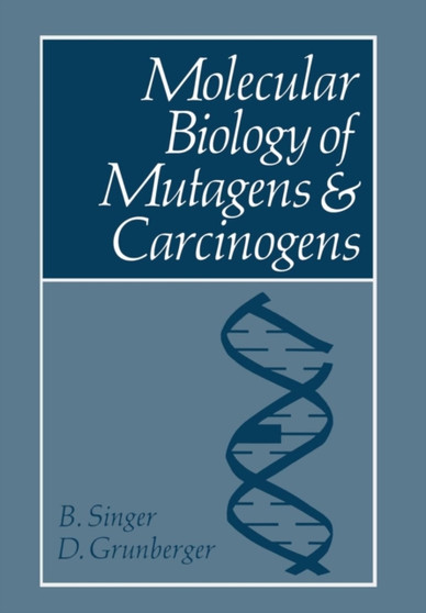 Molecular Biology of Mutagens and Carcinogens by Beatrice Singer - Paperback