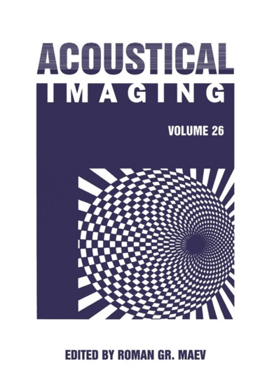 Acoustical Imaging : Volume 26 : 26 by Roman Gr. Maev - Paperback