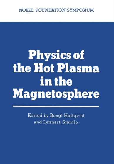 Physics of the Hot Plasma in the Magnetosphere : 30 by Bengit Hultqvist - Paperback