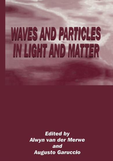 Waves and Particles in Light and Matter by Augusto Garuccio - Paperback