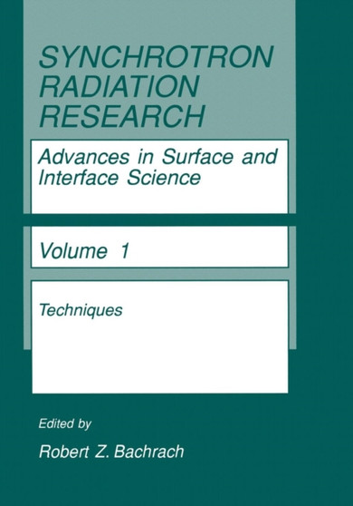 Synchrotron Radiation Research : Advances in Surface and Interface Science Techniques : 1 by R.Z. Bachrach - Paperback