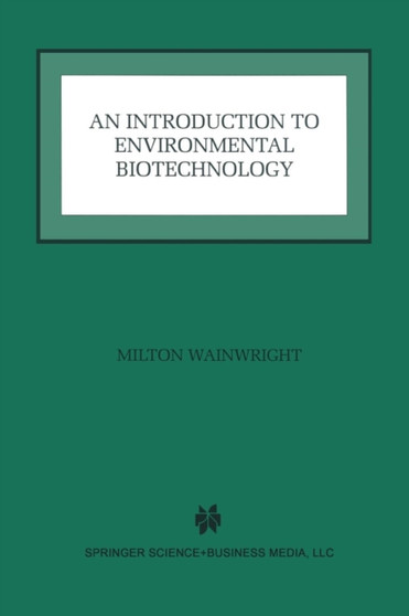 An Introduction to Environmental Biotechnology by Milton Wainwright - Paperback