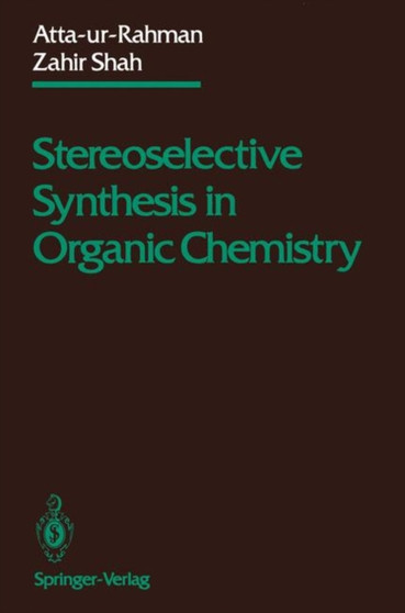 Stereoselective Synthesis in Organic Chemistry by Atta-ur-Rahman - Paperback