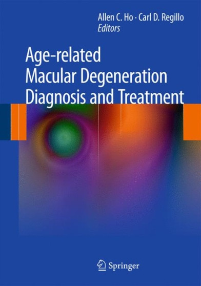 Age-related Macular Degeneration Diagnosis and Treatment by Allen C. Ho - Hardback