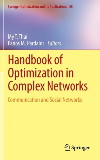Handbook of Optimization in Complex Networks : Communication and Social Networks : 58 by My T. Thai - Hardback