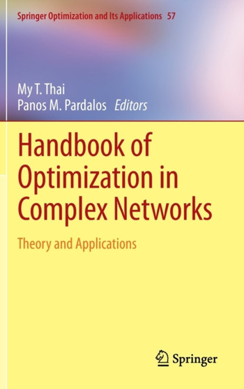 Handbook of Optimization in Complex Networks : Theory and Applications : 57 by My T. Thai - Hardback