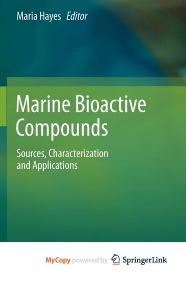 Marine Bioactive Compounds : Sources, Characterization and Applications by Maria Hayes - Paperback