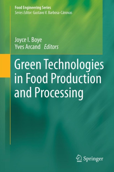 Green Technologies in Food Production and Processing by Joyce Boye - Hardback
