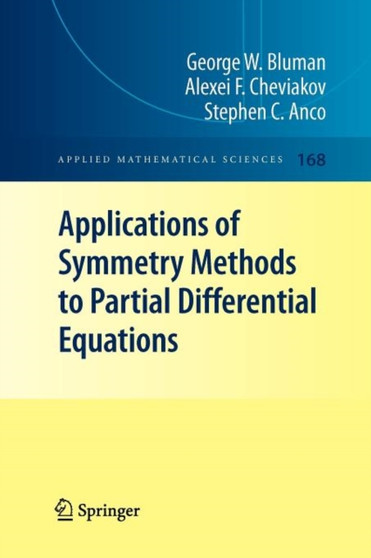 Applications of Symmetry Methods to Partial Differential Equations : 168 by George W. Bluman - Paperback