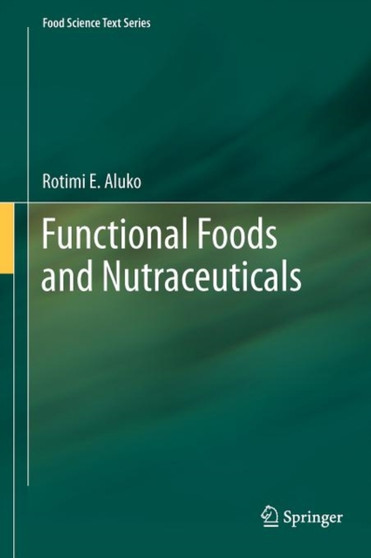 Functional Foods and Nutraceuticals by Rotimi E. Aluko - Hardback