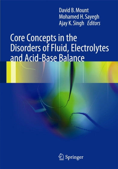 Core Concepts in the Disorders of Fluid, Electrolytes and Acid-Base Balance by David Mount - Hardback