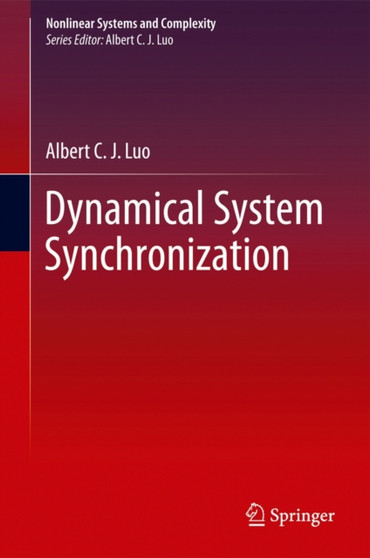 Dynamical System Synchronization : 3 by Albert C.J. Luo - Hardback