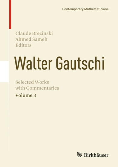 Walter Gautschi, Volume 3 : Selected Works with Commentaries by Claude Brezinski - Hardback