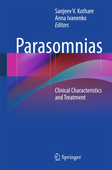 Parasomnias : Clinical Characteristics and Treatment by Sanjeev V. Kothare - Hardback