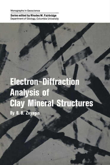 Electron-Diffraction Analysis of Clay Mineral Structures by B.B. Zvyagin - Paperback