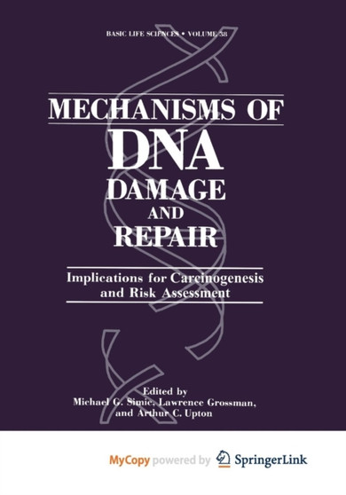 Mechanisms of DNA Damage and Repair : Implications for Carcinogenesis and Risk Assessment by Simic Michael G. Simic - Paperback