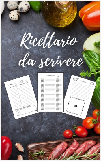 Ricettario Da Scrivere : con 206 Pagine puoi Raccogliere e Organizzare fino a 100 Ricette - Agenda Per Ricette - Quaderno Ricette Da Scrivere - Libro Ricette da Scrivere