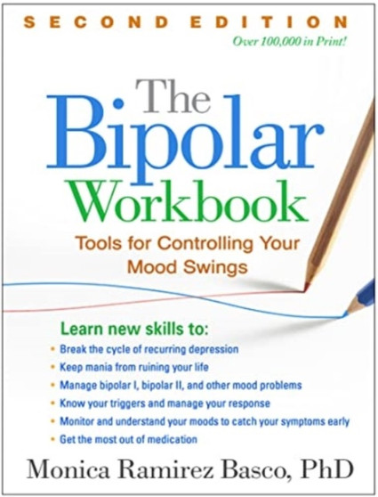 The Bipolar Workbook : Tools for Controlling Your Mood Swings by Monica Ramirez Basco - Hardback