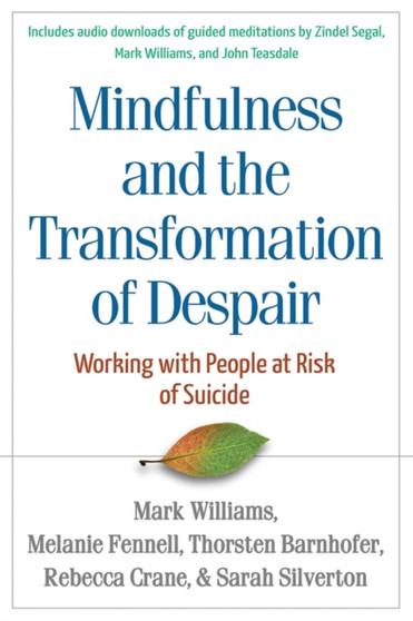 Mindfulness-Based Cognitive Therapy with People at Risk of Suicide by J.Mark G. Williams - Hardback